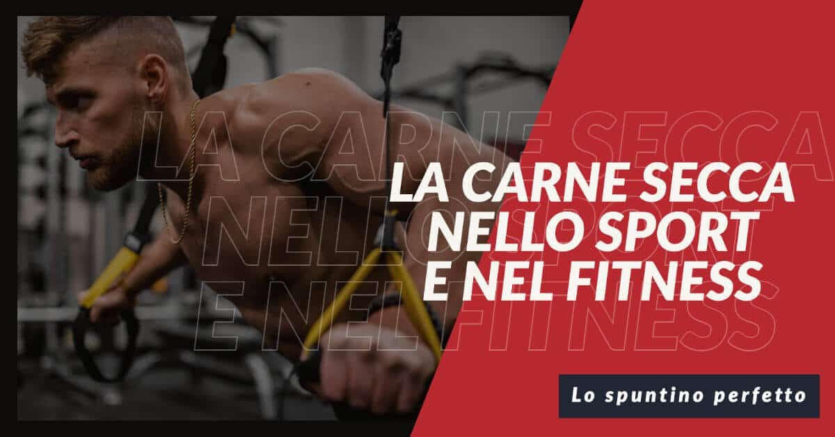 La carne secca nello sport e nel fitness